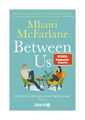 Between Us - Die große Liebe kennt viele Geheimnisse von Mhairi McFarlane