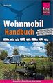 Reise Know-How Wohnmobil-Handbuch: Anschaffung, Aus... | Buch | Zustand sehr gut