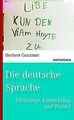 Die deutsche Sprache: Ursprünge, Entwicklung und Wandel ... | Buch | Zustand gut