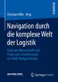 Navigation durch die komplexe Welt der Logistik | Buch | 9783658068127