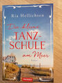 Die kleine Tanzschule am Meer Autor: Ria Hellichten (Roman)