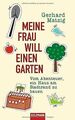 Meine Frau will einen Garten: Vom Abenteuer, ein Haus am... | Buch | Zustand gut