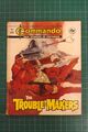 COMMANDO COMIC KRIEGSGESCHICHTEN IN BILDERN Nr. 820 DIE TROUBLE-MAKERS GN1771