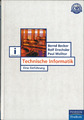 Technische Informatik Eine Einführung von Bernd Becker, Rolf Drechsler etc.