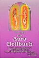 Das Aura Heilbuch: Die Aura lesen und deuten lernen. Ene... | Buch | Zustand gut