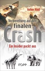 Vorbereitung auf den finalen Crash | Ein Insider packt aus | Volker Nied | Buch