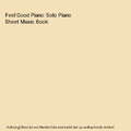 Feel Good Piano: Solo Piano Sheet Music Book, Landon, Louis