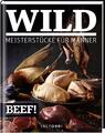 BEEF! WILD | Buch | 9783960330134
