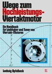 Wege zum Hochleistungs-Viertaktmotor | Ludwig Apfelbeck | deutsch