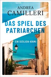 Das Spiel des Patriarchen | Sizilien-Krimi | Andrea Camilleri | Deutsch | Buch