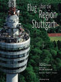 Flug über die Region Stuttgart