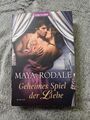 Geheimes Spiel der Liebe: Roman Rodale, Maya: Buch