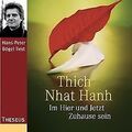 Im Hier und Jetzt zuhause sein. CD von Thich Nhat Hanh | Buch | Zustand sehr gut