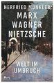 Marx, Wagner, Nietzsche: Welt im Umbruch von Münkler, He... | Buch | Zustand gut