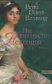 Die russische Herzogin - Roman von Petra Durst-Benning (2010, gebunden)