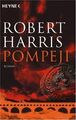 Pompeji : Roman. Robert Harris ; aus d. Engl. übers. von Christel Wiemken Harris