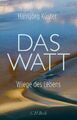 Das Watt | Wiege des Lebens | Hansjörg Küster | Buch | 239 S. | Deutsch | 2024