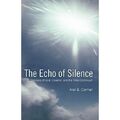 Das Echo der Stille: Eine Chronik Gottes, der Schöpfung und - Taschenbuch NEU Alan E.
