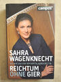 Sahra Wagenknecht: Reichtum ohne Gier (Gebundene Ausgabe, 9783593505169)