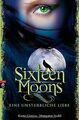 Sixteen Moons - Eine unsterbliche Liebe von Garcia, Kami... | Buch | Zustand gut