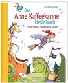 Das Anne Kaffeekanne Liederbuch