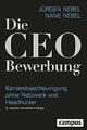 Die CEO-Bewerbung: Karrierebeschleunigung ohne Netz... | Buch | Zustand sehr gut