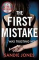 The First Mistake: A gripping psychological thriller about trust and lies from t