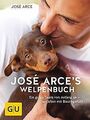 José Arces Welpenbuch: Ein gutes Team von Anfang an... | Buch | Zustand sehr gut