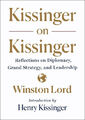 Kissinger on Kissinger: Reflections on Diplomacy, Grand Strategy, and Buch