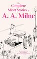 A. A. Milne The Complete Short Stories of A. A. Milne