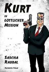 Kurt in göttlicher Mission von Raubal, Sascha | Buch | Zustand gutGeld sparen & nachhaltig shoppen!