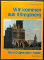 Wir kommen aus Königsberg - von Helmut Peitsch - Rautenberg Verlag