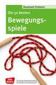 Die 50 besten Bewegungsspiele | Rosemarie Portmann | Taschenbuch | 65 S. | 2009