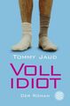 Vollidiot: Der Roman (Simon Peters, Band 1) Der Roman Jaud, Tommy: 1143560