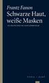 Schwarze Haut, weiße Masken Frantz Fanon