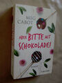 Meg Cabot: Aber bitte mit Schokolade!       (9783734106927)