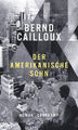 Der amerikanische Sohn|Bernd Cailloux|Gebundenes Buch|Deutsch