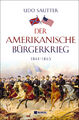 Der Amerikanische Bürgerkrieg 1861-1865 Udo Sautter Buch 208 S. Deutsch 2022