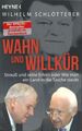 Wahn und Willkür von Wilhelm Schlötterer (2015, Taschenbuch)