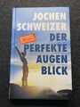 Der perfekte Augenblick von Jochen Schweizer (2017, Taschenbuch)