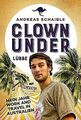 Clown Under: Mein Jahr Work and Travel in Australie... | Buch | Zustand sehr gut