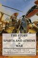 Buford Muellner The Story Of Sparta And Athens In War (Taschenbuch) (US IMPORT)