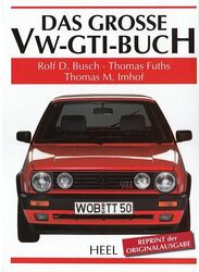 Busch: Das grosse VW GTI Buch Geschichte/Typen-Handbuch/Modelle/VW-Golf/Bildband