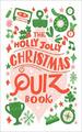 The Holly Jolly Christmas Quiz Book,Unknown