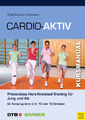 Cardio-Aktiv: Präventives Herz-Kreislauf-Training für Jung und Alt (Kursman