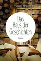 Das Haus der Geschichten von Franke, Thomas | Buch | Zustand sehr gut