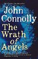 The Wrath of Angels (Charlie Parker Thriller): A Cha by John Connolly 1444756486