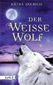 Der weiße Wolf - Käthe Recheis, Hardcover, Fantasyroman