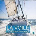 La Voile : Le Vent Pour Tout Bagage 2018: Une Crois... | Buch | Zustand sehr gut