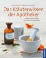 Das Kräuterwissen der Apotheker: Heilpflanzen-Rezepte für meine Buch